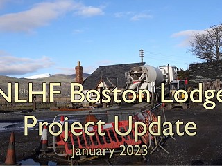 Boston Lodge NLHF Project Video Update